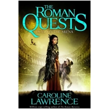 Roman Quests: Death in the Arena: Book 3, Book 3