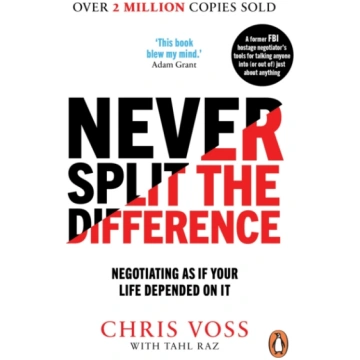 Never Split the Difference : Negotiating as If You