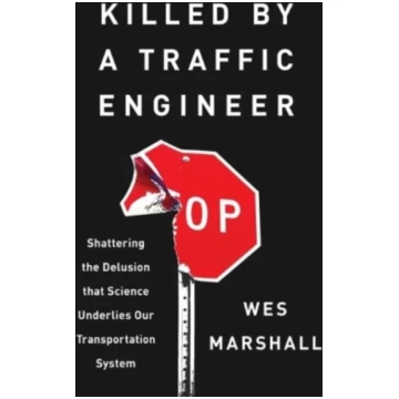 Killed by a Traffic Engineer Wes Marshall