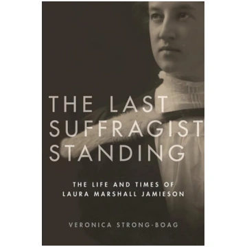 Last Suffragist Standing: The Life and Times of La