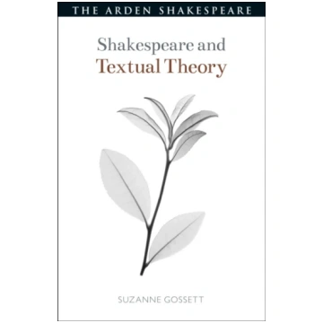 Shakespeare and Textual Theory Suzanne Gossett