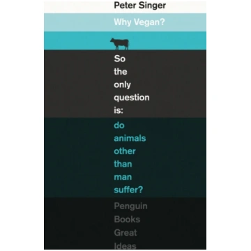 Why Vegan? Peter Singer