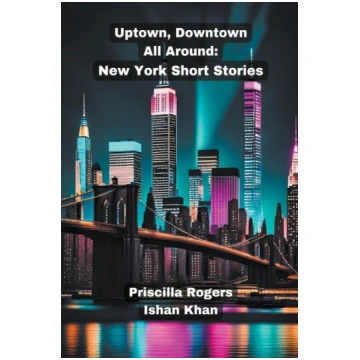 Uptown, Downtown, All Around: New York Short Stori