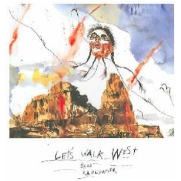 Let's Walk West: Brad Kahlhamer