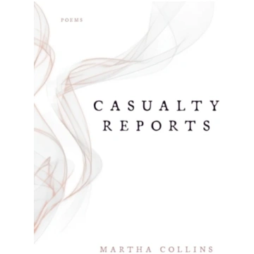 Casualty Reports Martha Collins