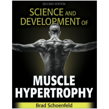 Science and Development of Muscle Hypertrophy Brad