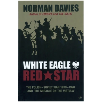 White Eagle, Red Star, The Polish-Soviet War 1919-