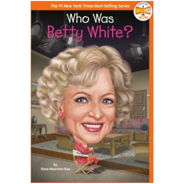 Who Was Betty White? Dana Meachen Rau