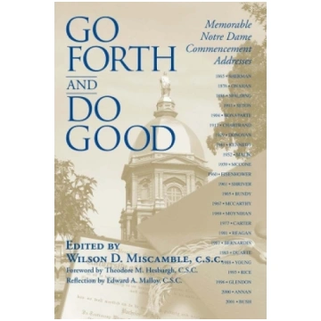 Go Forth and Do Good: Memorable Notre Dame Commenc