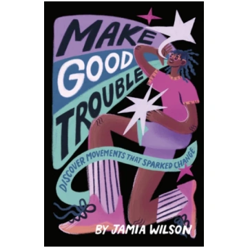 Make Good Trouble, Discover Movements That Sparked