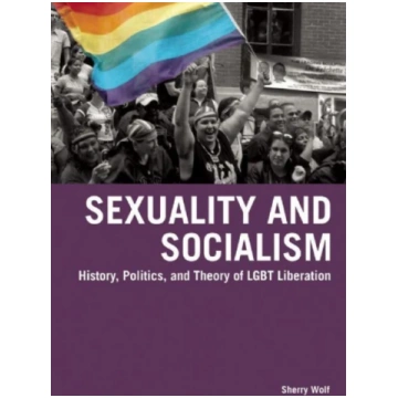Sexuality & Socialism Sherry Wolf