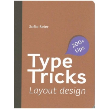 Type Tricks: Layout Design: Your Personal Guide to