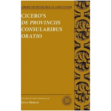 Cicero's De Provinciis Consularibus Oratio