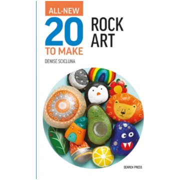 All-New Twenty to Make: Rock Art Denise Scicluna