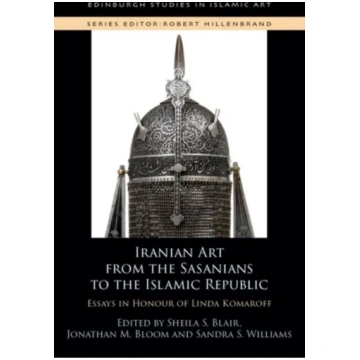 Iranian Art from the Sasanians to the Islamic Repu