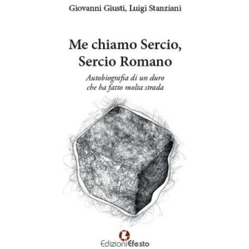 Me chiamo Sercio, Sercio Romano. Autobiografia di 