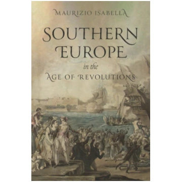 Southern Europe in the Age of Revolutions Maurizio