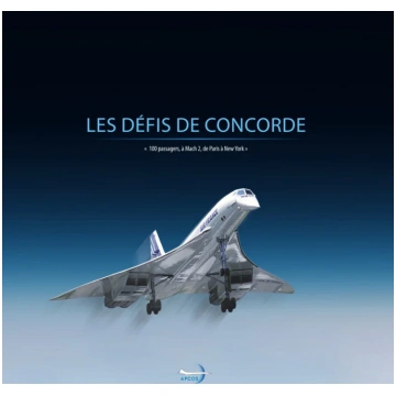 Les défis de Concorde , 100 passagers, à Mach 2, d
