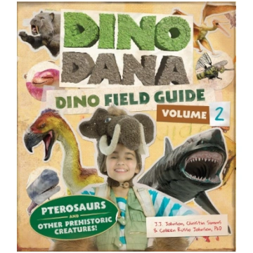 Dino Dana: Dino Field Guide: Pterosaurs and Other