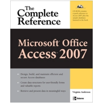 Microsoft Office Access 2007: The Complete Referen