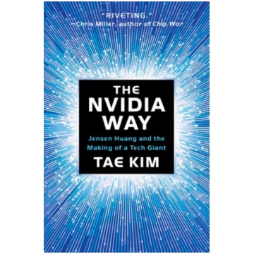 The Nvidia Way: Jensen Huang and the Making of a T