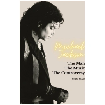 Michael Jackson: The Man, the Music, the Controver