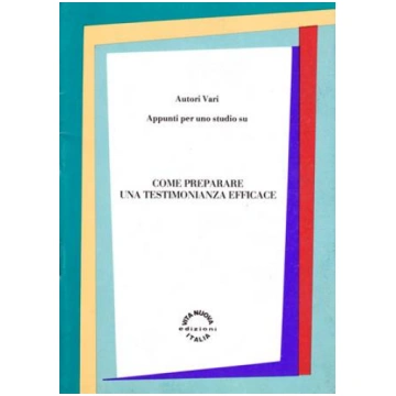 Come preparare una testimonianza efficace