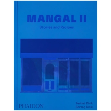 MANGAL II: Stories and Recipes Phaidon Verlag GmbH