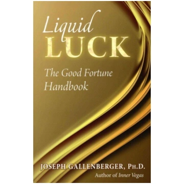 Liquid Luck: The Good Fortune Handbook