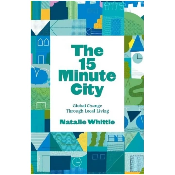 15-Minute City: Global Change Through Local Living
