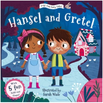 Hansel and Gretel (Fold-Out Fairy Tales) Sarah Wad