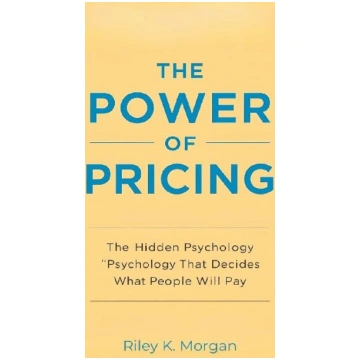 The Power of Pricing: The Hidden Psychology That D