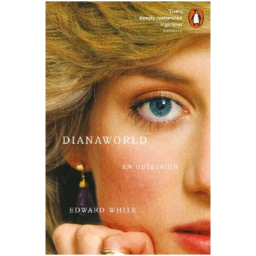 Dianaworld: An Obsession Penguin Books Ltd
