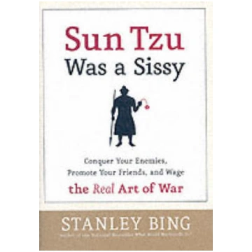 Sun Tzu Was A Sissy: Conquer Your Enemies, Promote