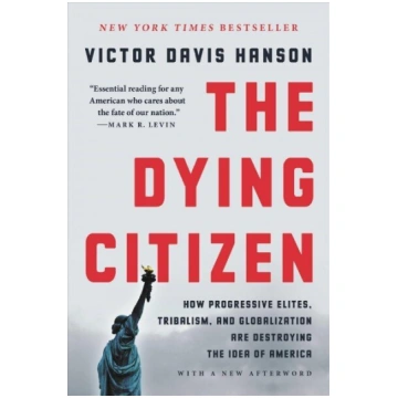 The Dying Citizen: How Progressive Elites, Tribali