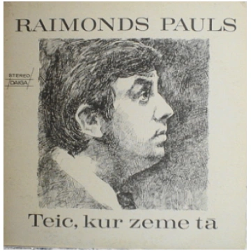 Raimonds Pauls - Teic, kur zeme tā / Where Is The 