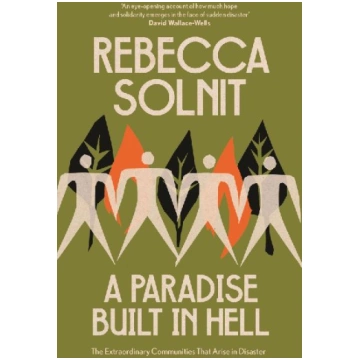 A Paradise Built in Hell: The Extraordinary Commun