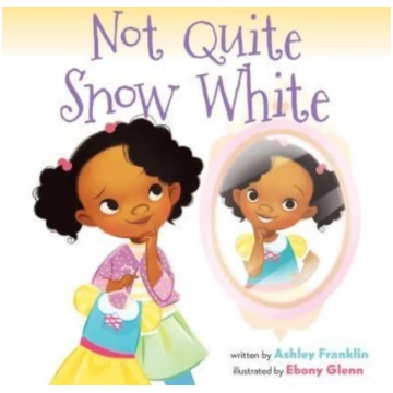 Not Quite Snow White Ashley Franklin