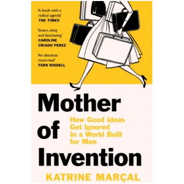 Mother of Invention Katrine Marçal