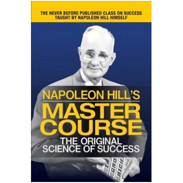 Napoleon Hill"s Master Course: The Original Scienc