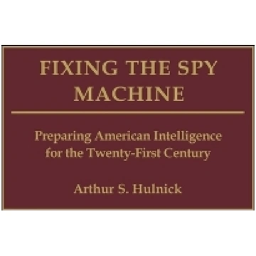 Fixing the Spy Machine: Preparing American Intelli