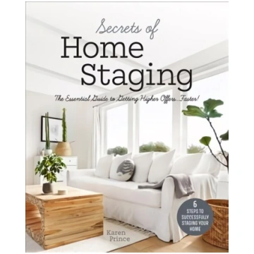 Secrets of Home Staging: The Essential Guide to Ge