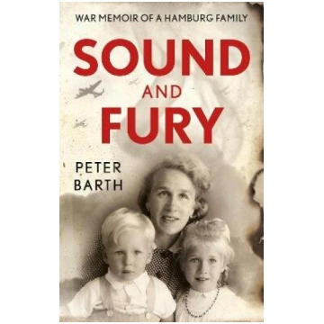 Sound and Fury: War Memoir of a Hamburg Family
