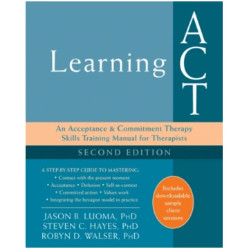 Learning ACT, 2nd Edition Jason B. Luoma