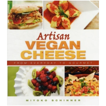 Artisan Vegan Cheese Miyoko Nishimoto Schinner