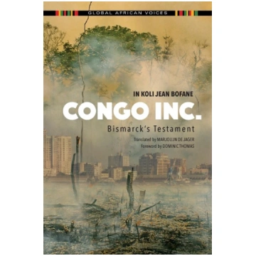 Congo Inc.: Bismarck"s Testament Indiana Universit