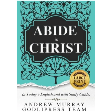 Andrew Murray Abide in Christ: In Today"s English 
