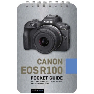 Canon EOS R100: Pocket Guide Rocky Nook