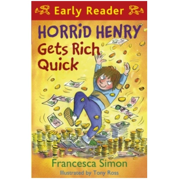 Horrid Henry Early Reader: Horrid Henry Gets Rich 