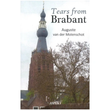 Tears from Brabant Auguste van der Molenschot